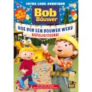 Bob De Bouwer Hoe Bob Een Bouwer Werd